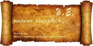 Wachner Euszták névjegykártya